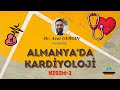 Almanya&#39;da Kardioloji (2. Kısım) - Dr. Azat Gergin - Almanya&#39;da Doktorluk