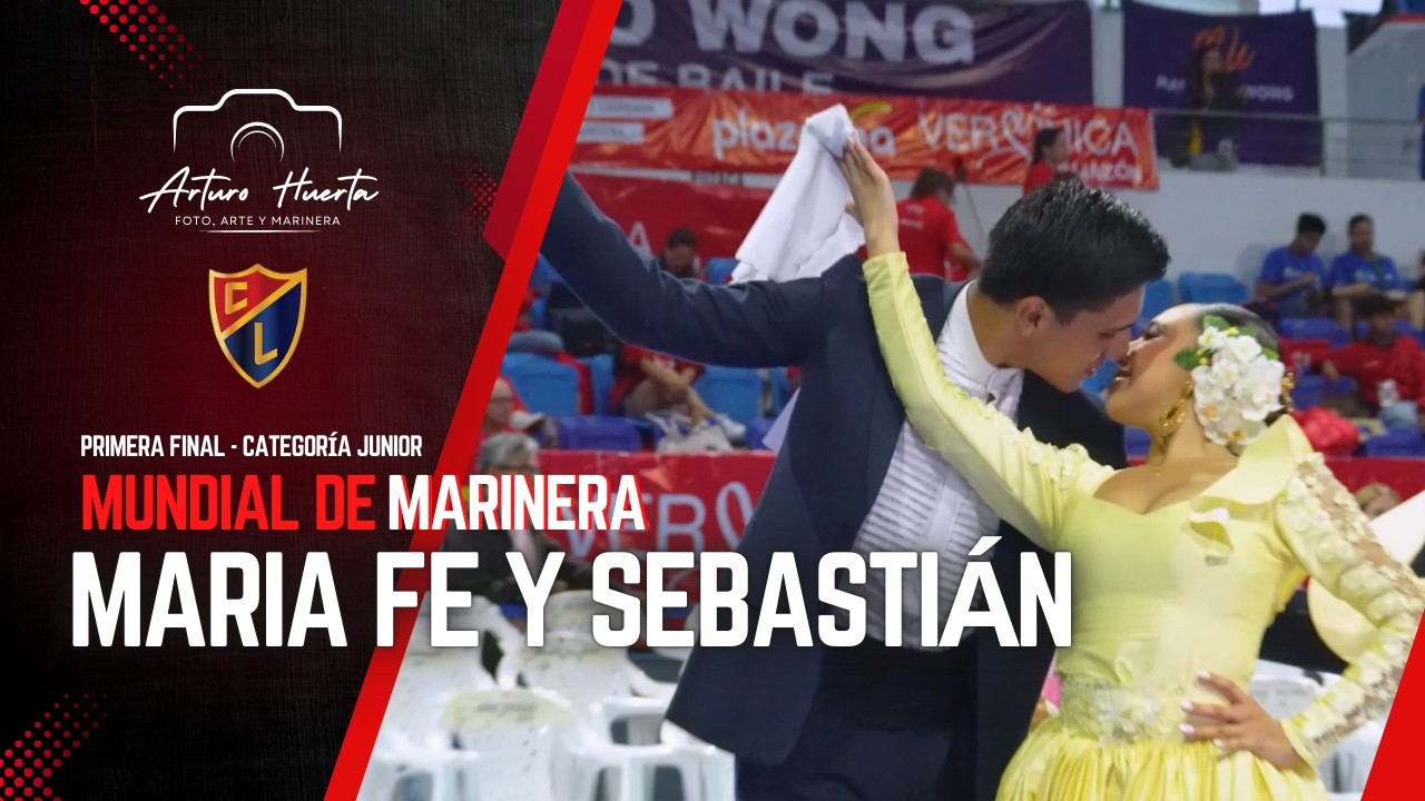 MARIA FE TERRY Y SEBASTIAN GARCÍA| PRIMERA FINAL JUNIOR MUNDIAL MARINERA 2026