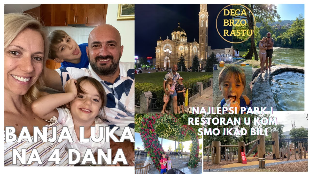 Banja Luka na 4 dana|| Najlepši park i restoran u kom smo ikad bili|| Deca Brzo Rastu