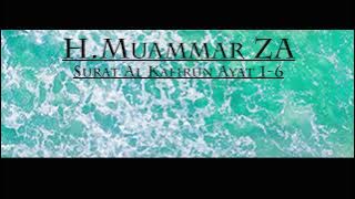 H. Muammar ZA - Surah Al Kafirun 1-6 & Terjemahan