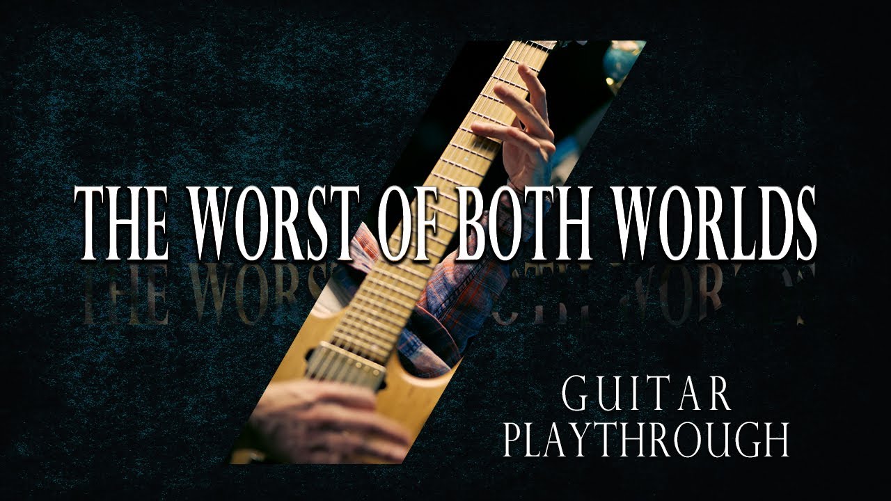 Structures - The Worst of Both Worlds (Guitar Playthrough)