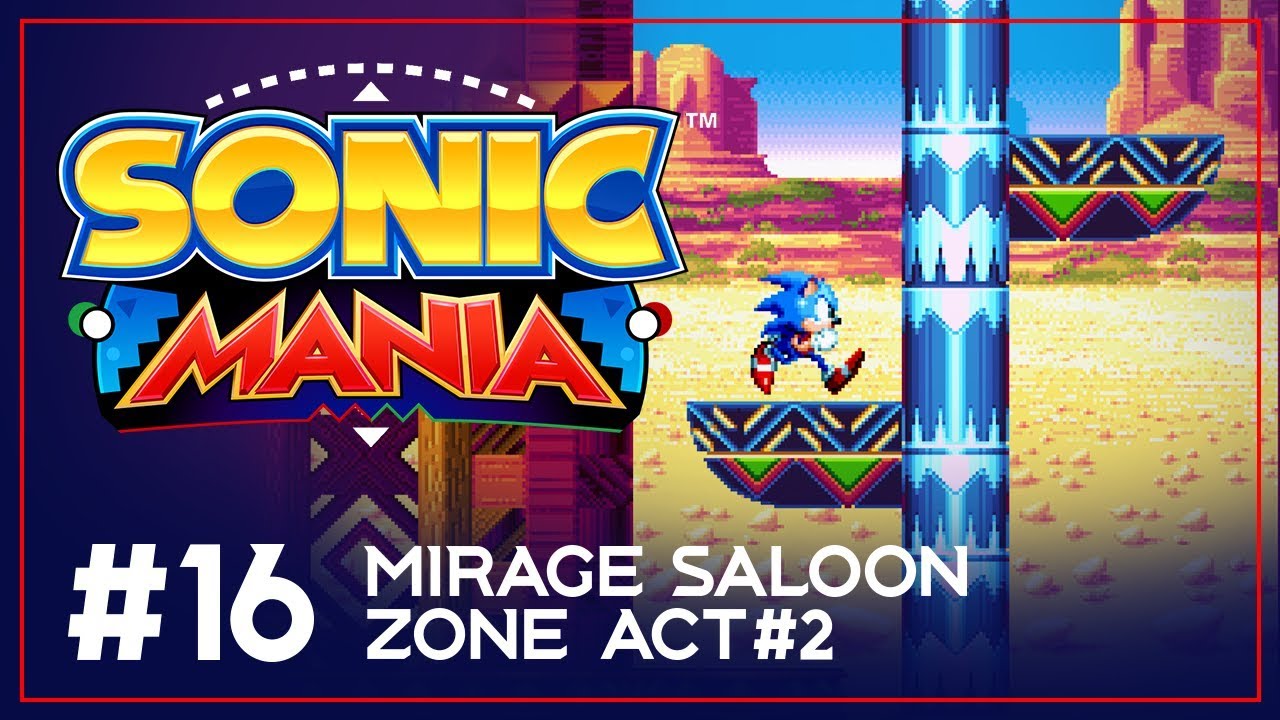 ENDASH Plays Sonic Mania – Mirage Saloon Zone Act 2 – Sonic Playthrough – Part #16