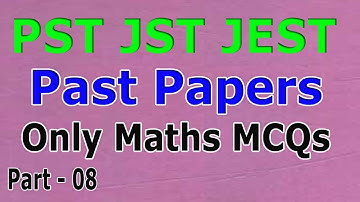 PST : JST : JEST  Past papers : Only Mathematics Section MCQs : PST JST JEST Past Papers : part - 08