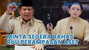 Prabowo Disebut Sudah Minta Puan Segera Bahas RUU Perampasan Aset❗