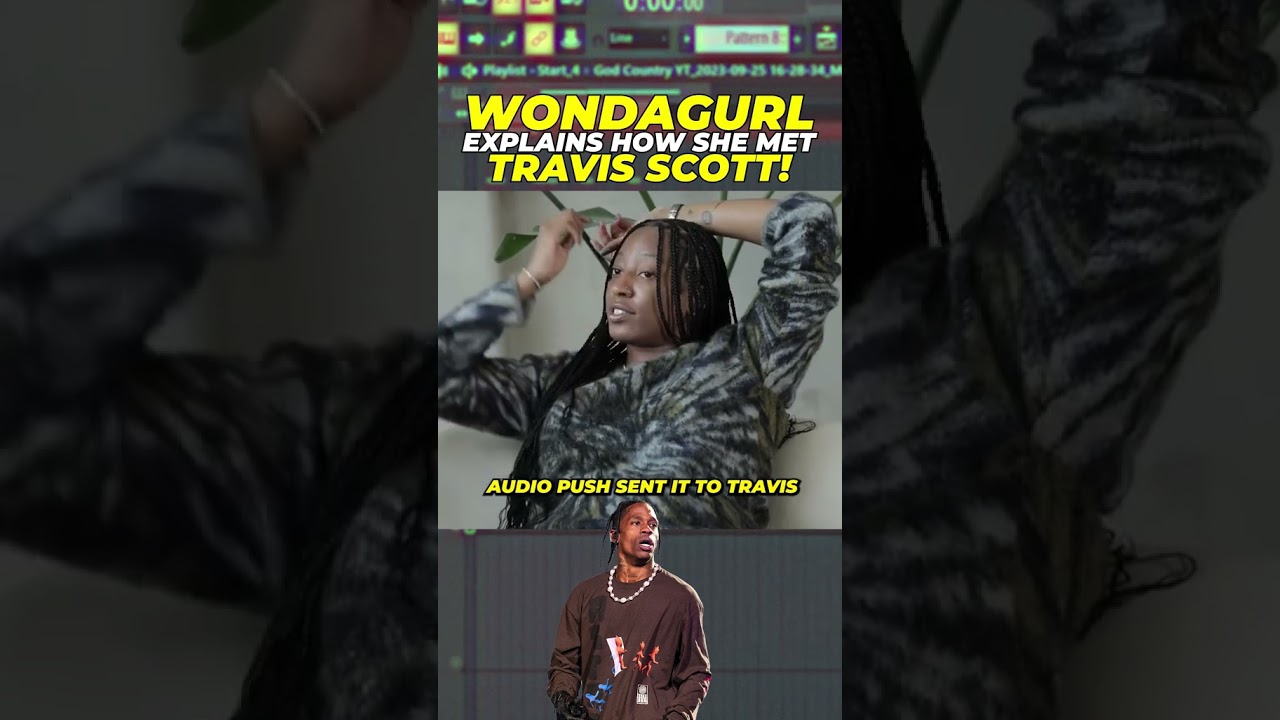 WONDAGURL Talks About Meeting TRAVIS SCOTT For The First Time