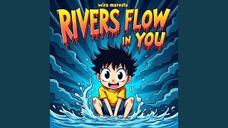 RIVERS FLOW IN YOU