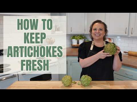 How to Keep Artichokes Fresh for 3 Weeks!