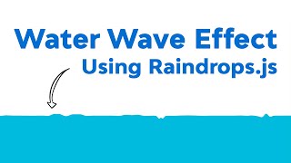 Realistic Water Drops Waves With Javascript Canvas| Using Raindrops.js | NoorHUB