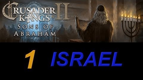 Crusader Kings 2 Israel 1 - A Son Of Abraham