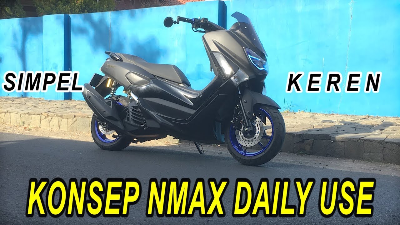 59 Konsep Modifikasi Simpel Minimalis Yamaha Nmax Daily Use Gak Nyampe 1juta Dapet Apa Aja