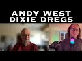 Andy west of dixie dregs  the progcast with gregg bendian