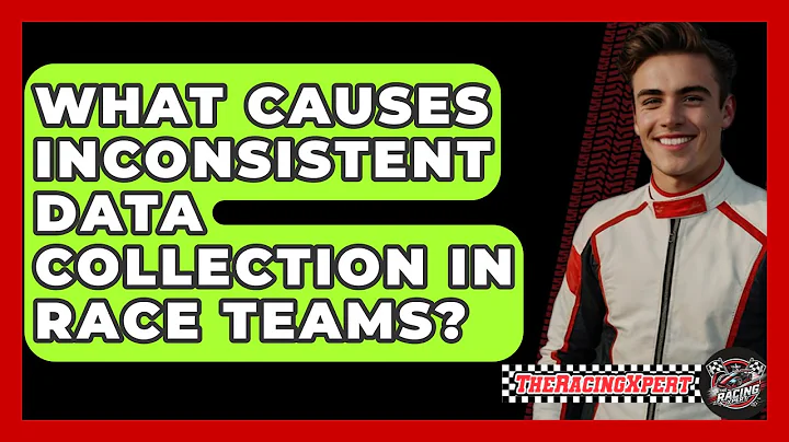 What Causes Inconsistent Data Collection In Race Teams? - The Racing Xpert