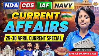 NAVY / AIRFORCE / NDA || 30 APRIL CURRENT SPECIAL || CURRENT AFFAIRS CLASS - DIKSHA MAM