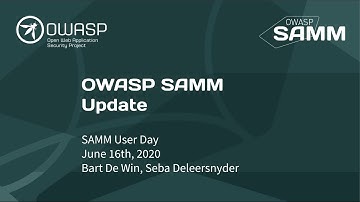 OWASP SAMM Update, by Bart De Win and Sebastien Deleersnyder