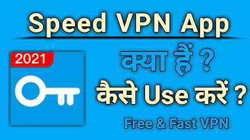 Speed Vpn App Kaise Use Kare !! Speed Vpn App Kaise Chalaye !! How To Use Speed Vpn App