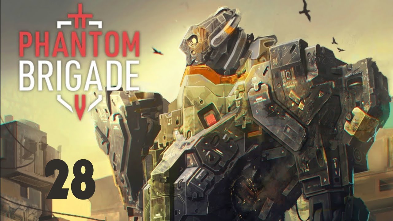 Phantom Brigade 2.0 | 28