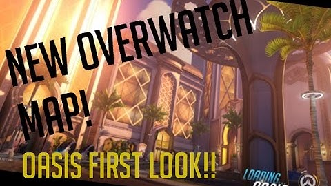Overwatch New Map Oasis First Look!!