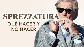 Sprezzatura explicada - Qué hacer y no hacer - El arte del estilo no forzado + Cómo lograrlo