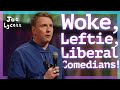 Those Typical Woke, Leftie, Liberal Comedians! | Joe Lycett