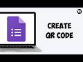 How To Create QR Code For Google Form (Step By Step)