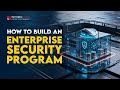 How to Build an Enterprise Security Program | Complete Step-by-Step Guide