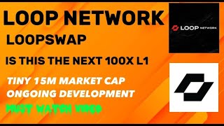 LOOP NETWORK, SCALABLE L1 BLOCKCHAIN WITH A TINY 15M MARKET CAP (L-SWAP IT'S DEX TOKEN ON 840K MC)