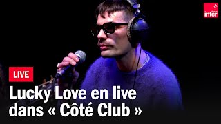 Lucky Love interprète "Masculinity" et "Lova" dans Côté club