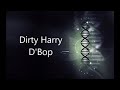 Dirty Harry - D'Bop - Remastered Razormaid Promotional Remix