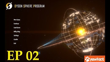 Dyson Sphere Program - Walkthrough and Guide Ep 2