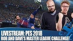 PES 2018: Rob and Dave's Master League Challenge!