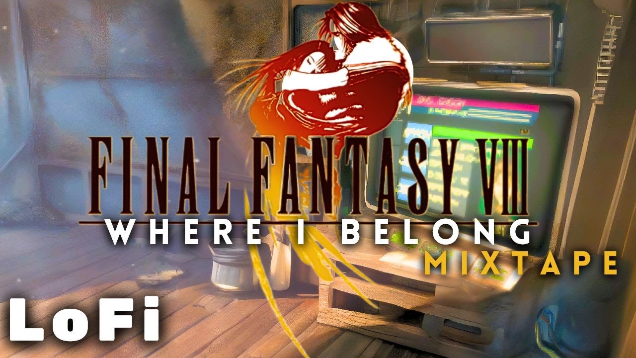 Final Fantasy 8 (FFVIII) - Where I Belong Lofi & Chill Mixtape