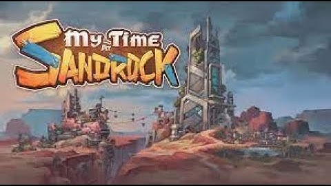 Final Park Touches! - My Time at Sandrock