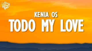 Kenia Os - Todo My Love Letralyrics