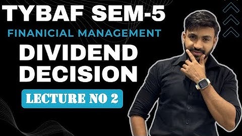 #2 TYBAF Dividend Decision Financial Management for B.Com/CA