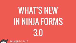 Ninja Forms 3 release day! | Overview | New features & more