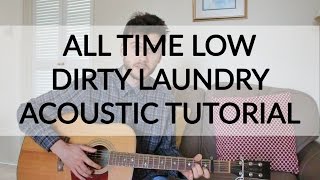 All Time Low - Dirty Laundry - Acoustic Guitar Tutorial