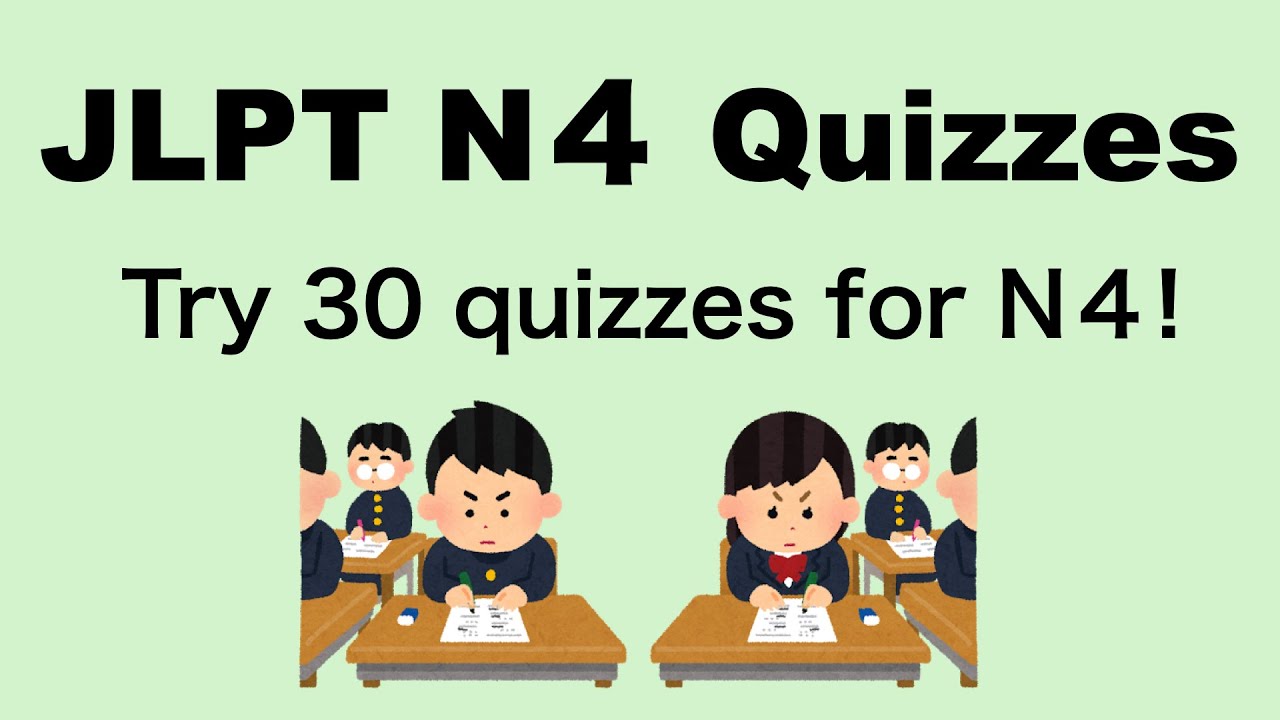 N4 JLPT Practice Quizzes