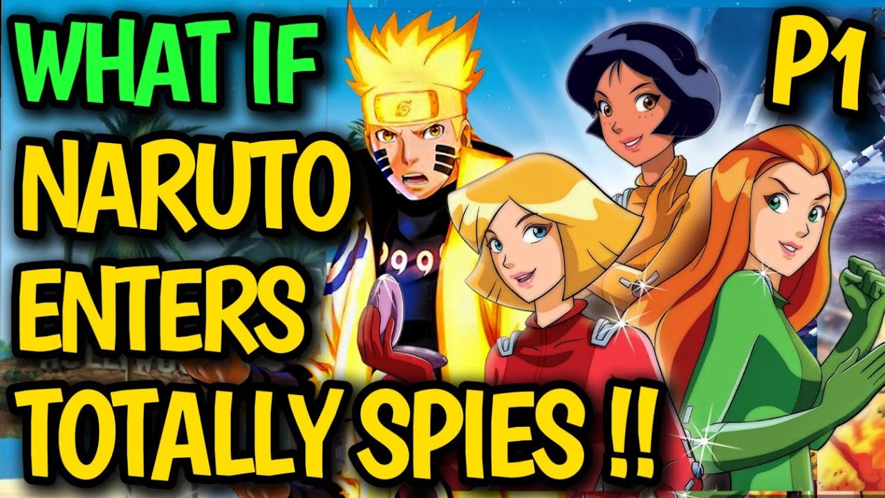 What if NARUTO enters Totally Spies !? Naruto x Alex, Clover, Sam !? Lovers or Thief in Town? #anime