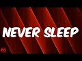 Never Sleep (Lyrics) - NAV