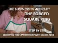 S1E04  The Forged Square Ring - Silversmithing Tutorial