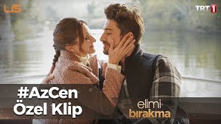 Elimi Bırakma - #AzCen Özel Klip