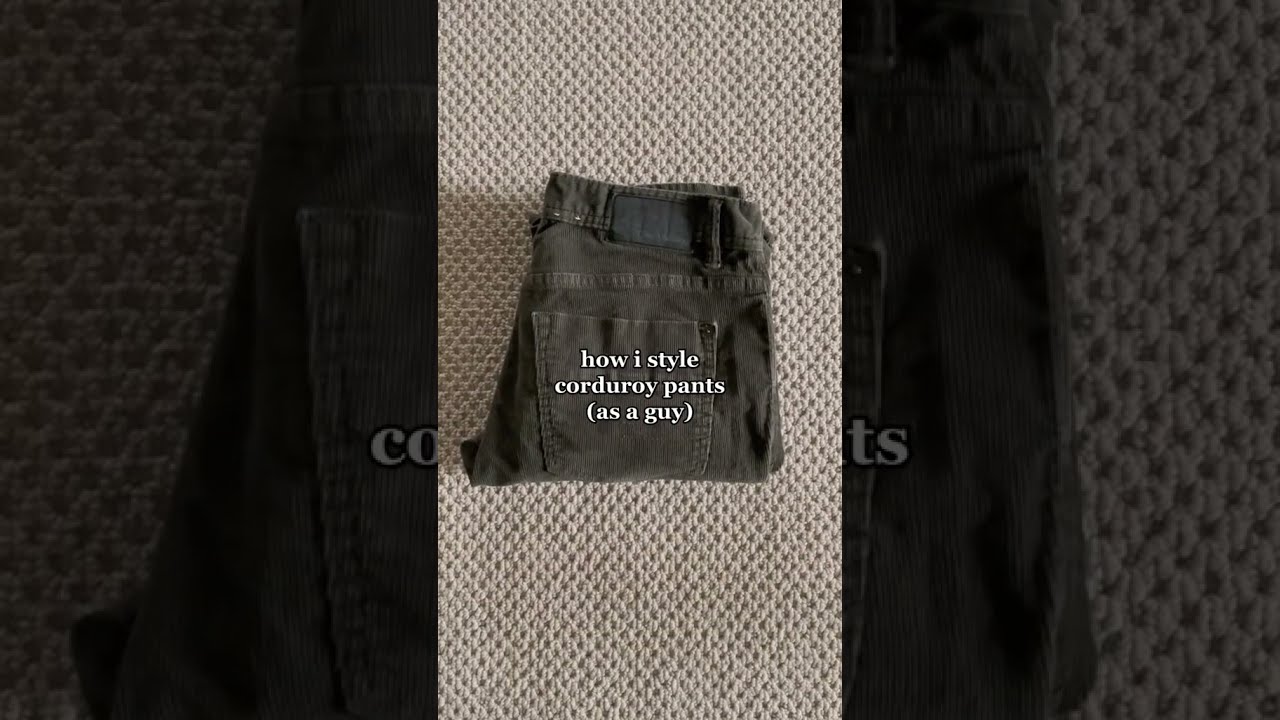 how i style corduroy pants (as a guy)