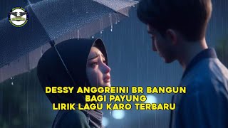 Dessy Anggreini br bangun || bagi payung || lirik lagu karo terbaru