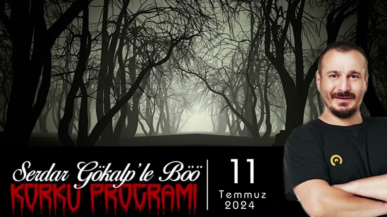 Serdar Gökalp - Korku Programı Böö / Yeni Sezon 3. Bölüm (11 Temmuz 2024 )