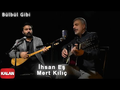 İhsan Eş & Mert Kılıç - Bülbül Gibi [ Single © 2020 Kalan Müzik ]