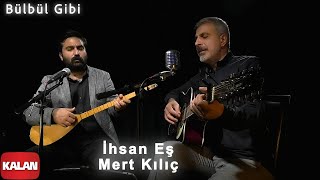 İhsan Eş & Mert Kılıç - Bülbül Gibi [ Single © 2020 Kalan Müzik ]