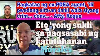 One-on-One interview ni Atty. Roque kay ex-PDEA Morales | Bilib si Atty. Roque