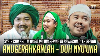 SYA'IR KHR KHOLIL AS'AD - ANUGERAHKAN LAH - DUH NYUUNA - AL MAHABBAH WALISONGO