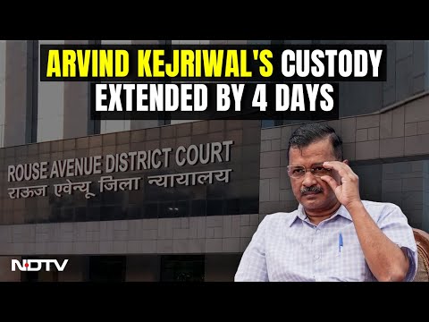 Rouse Avenue Court | Arvind Kejriwal's Custody Extended By 4 Days In Delhi Liquor Policy Case - NDTV