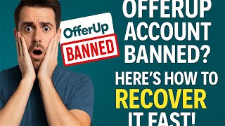 OfferUp Account Banned? Here's How to Recover It Fast!